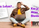 Tips Menemukan Passion (Kerja atau Bisnis) untuk yang baru Lulus